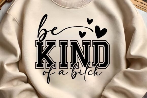 Be Kind... Kind of a Bitch: A Design with Attitude
