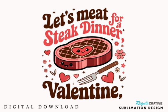 Lets Meat for a Steak Sublimation Design: A Bold Choice for Your Projects